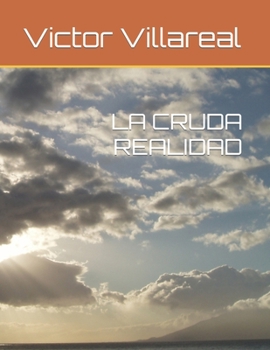 Paperback La Cruda Realidad [Spanish] Book