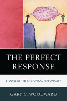 Paperback Perfect Response: Studies of the Rhetorical Personality Book