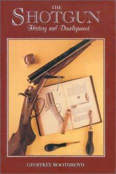 Hardcover The Shotgun: History and Development Book