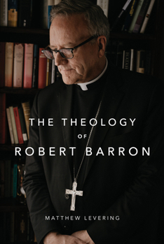 Hardcover The Theology of Robert Barron Book