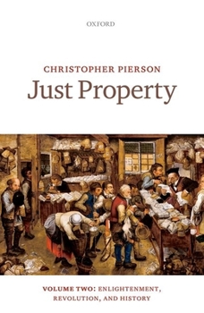 Hardcover Just Property: Volume Two: Enlightenment, Revolution, and History Book