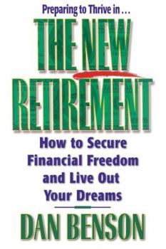 Paperback The New Retirement: How to Secure Financial Freedom and Live Out Your Dreams Book