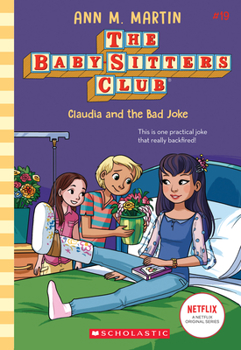 Claudia and the Bad Joke - Book #19 of the Baby-Sitters Club