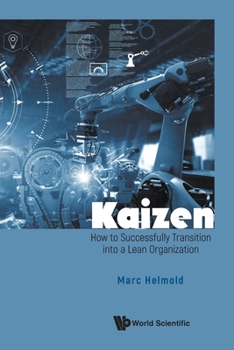 Paperback Kaizen: How to Successfully Transition Into a Lean Organization Book