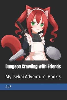 Paperback Dungeon Crawling with Friends: My Isekai Adventure: Book 3 Book