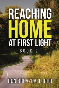 Reaching Home at First Light : An Autobiographical Novel