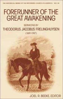 Paperback Forerunner of the Great Awakening: Sermons by Theodorus Jacobus Frelinghuysen (1691-1747) Book