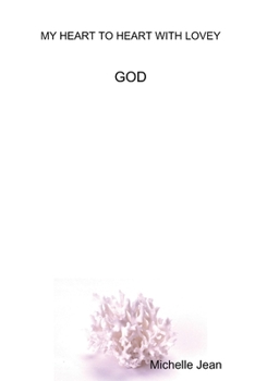 MY HEART TO HEART WITH LOVEY - GOD