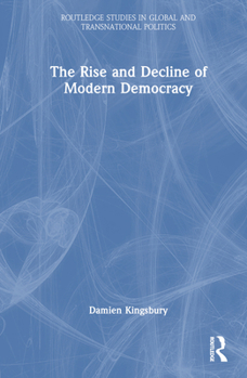 Hardcover The Rise and Decline of Modern Democracy Book