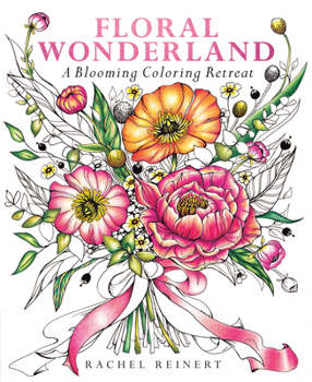 Paperback Floral Wonderland: A Blooming Coloring Retreat - A Relaxing Coloring Book of Beautiful Flowers for Adults Book