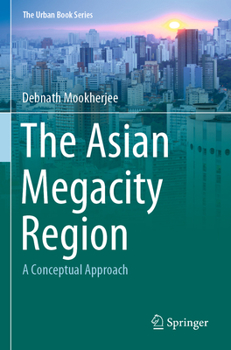 The Asian Megacity Region: A Conceptual Approach - Book  of the Urban Book Series
