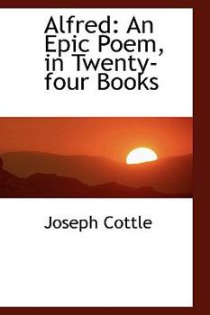 Hardcover Alfred: An Epic Poem, in Twenty-Four Books Book