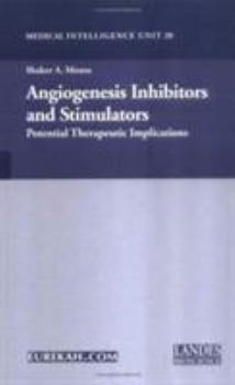 Hardcover Angiogenesis Inhibitors and Stimulators: Potential Therapeutic Implications (Medical Intelligence Unit 20) Book