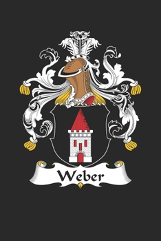 Paperback Weber: Weber Coat of Arms and Family Crest Notebook Journal (6 x 9 - 100 pages) Book