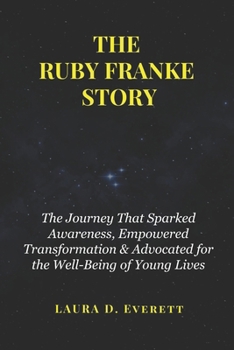 Paperback The Ruby Franke Story: The Journey That Sparked Awareness, Empowered Transformation & Advocated for the Well-Being of Young Lives Book