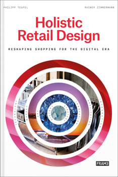 Paperback Holistic Retail Design: Reshaping Shopping for the Digital Era Book