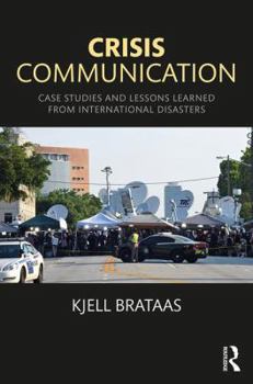 Hardcover Crisis Communication: Case Studies and Lessons Learned from International Disasters Book