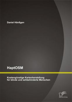 Paperback HaptOSM: Kostengünstige Kartenherstellung für blinde und sehbehinderte Menschen [German] Book