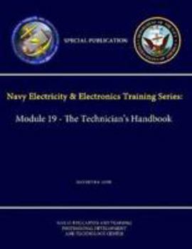 Paperback Navy Electricity & Electronics Training Series: Module 19 - The Technician's Handbook - NAVEDTRA 14191 - (Special Publication) Book