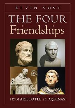 The Four Friendships: From Aristotle to Aquinas