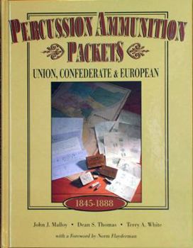 Hardcover Percussion Ammunition Packets, 1845-1888: Union, Confederate & European Book