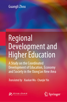 Regional Development and Higher Education: A Study on the Coordinated Development of Education, Economy and Society in Xiong’an New Area