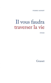 Paperback Il vous faudra traverser la vie [French] Book