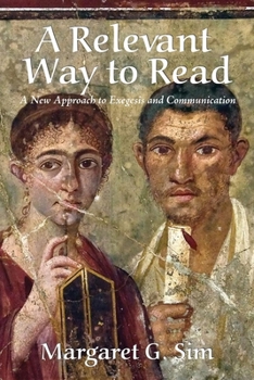 Hardcover A Relevant Way to Read: A New Approach to Exegesis and Communication Book