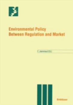 Environmental policy between regulation and market (Themenhefte Schwerpunktprogramm Umwelt)