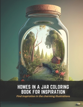 Paperback Homes In a Jar Coloring Book for Inspiration: Find inspiration in the charming illustrations Book