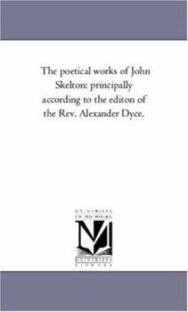 The Poetical Works of John Skelton, Vol. 2