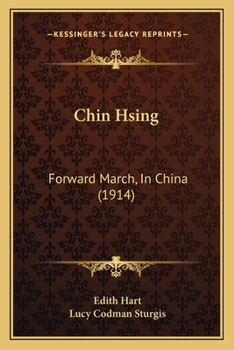 Paperback Chin Hsing: Forward March, In China (1914) Book