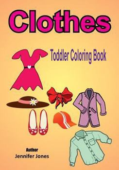 Paperback Toddler Coloring Book: Clothes Book