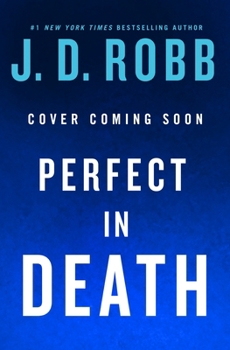 Perfect in Death - Book #64 of the In Death