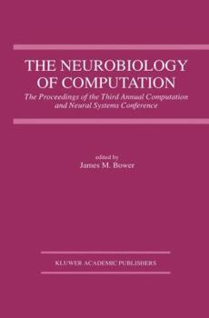 The Neurobiology of Computation: Proceedings of the Third Annual Computation and Neural Systems Conference