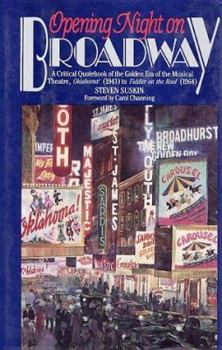 Hardcover Opening Night on Broadway: A Critical Quotebook of the Golden Era of the Musical Theatre, Oklahoma! (1943) to Fiddler on the Ro Book