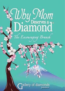 Hardcover Why Mom Deserves a Diamond- The Encouraging Branch Book