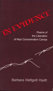 Paperback In Evidence: Poems of the Liberation of Nazi Concentration Camps Book