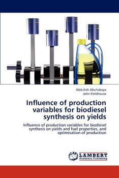 Paperback Influence of production variables for biodiesel synthesis on yields Book