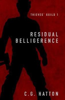 Paperback Residual Belligerence: Thieves' Guild Book One Book