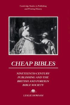 Paperback Cheap Bibles: Nineteenth-Century Publishing and the British and Foreign Bible Society Book