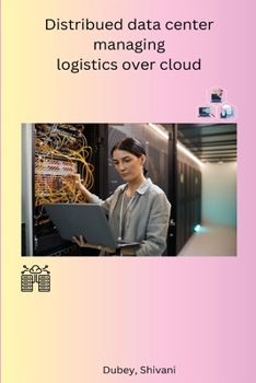Paperback Distribued data center managing logistics over cloud Book