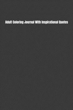 Paperback Adult Coloring Journal With Inspirational Quotes Book