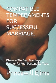 Paperback Compatible Temperaments for Successful Marriage.: Discover The Best Marriage Partner For Your Personality Type. Book