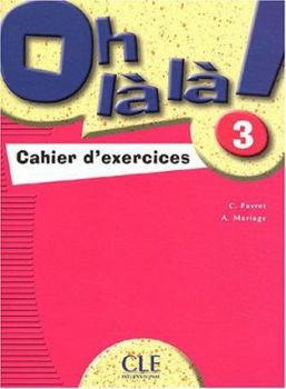 Paperback Oh La La! Level 3 Workbook [French] Book