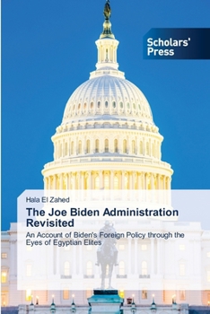 The Joe Biden Administration Revisited