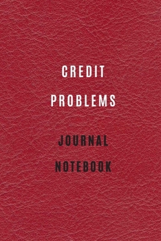 Paperback Credit Problems Notebook Credit and debt management: Lined Notebook 6*9 105 pages: Credit Problems Journal Monthly Budget Planner: Expanse Tracker Not Book