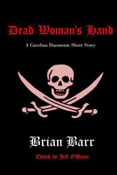 Dead Woman's Hand: A Carolina Daemonic Short Story - Book #1 of the Carolina Daemonic