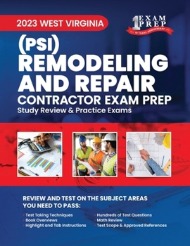 2023 West Virginia Remodeling and Repair Contractor (PSI): 2023 Study Review & Practice Exams