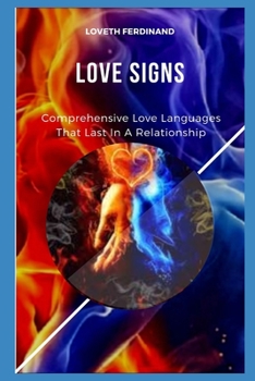 Paperback Love Signs: Comprehensive Love Languages That Last In A Relationship Book